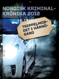 Title: Trippelmordet i Härnösand, Author: Diverse