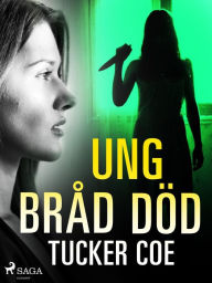 Title: Ung bråd död, Author: Tucker Coe
