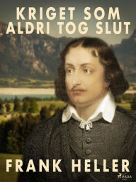 Title: Kriget som aldrig tog slut, Author: Frank Heller