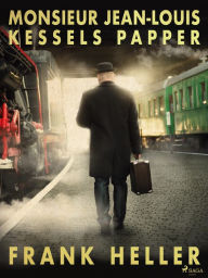 Title: Monsieur Jean-Louis Kessels papper, Author: Frank Heller