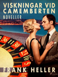 Title: Viskningar vid camemberten: noveller, Author: Frank Heller