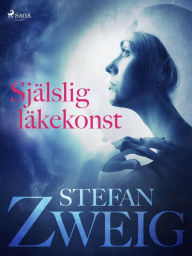 Title: Själslig läkekonst, Author: Stefan Zweig