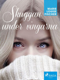 Title: Skuggan under vingarna, Author: Marie Louise Fischer