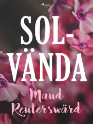 Title: Solvända, Author: Maud Reuterswärd