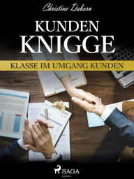 Title: Kunden-Knigge - Klasse im Umgang Kunden, Author: Christine Daborn