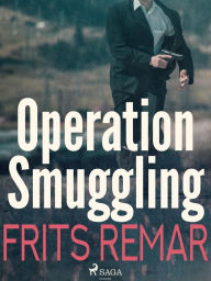 Title: Operation Smuggling, Author: Frits Remar