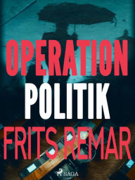 Title: Operation Politik, Author: Frits Remar