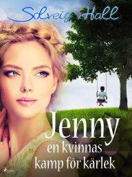 Title: Jenny, en kvinnas kamp för sin kärlek, Author: Solveig Hall