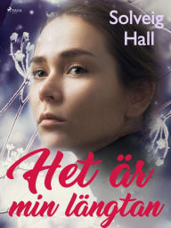 Title: Het är min längtan, Author: Solveig Hall