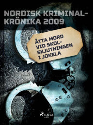 Title: Åtta mord vid skolskjutningen i Jokela, Author: Diverse