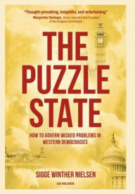 Title: The Puzzle State: How to govern wicked problems in Western democracies, Author: Sigge Winther Nielsen