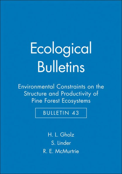 Ecological Bulletins, Environmental Constraints on the Structure and Productivity of Pine Forest Ecosystems / Edition 1