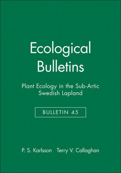 Ecological Bulletins, Plant Ecology in the Sub-Artic Swedish Lapland / Edition 1