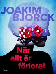 Title: När allt är förlorat, Author: Joakim Björck