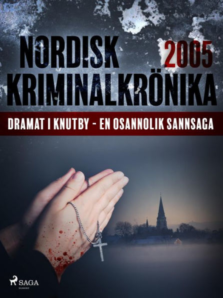 Dramat i Knutby - en osannolik sannsaga