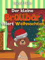 Der kleine Brüllbär feiert Weihnachten