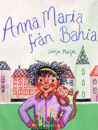 Title: Anna Maria från Bahia, Author: Sonja Pleijel