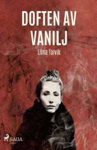 Title: Doften av vanilj, Author: Liina Talvik