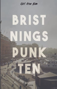 Title: Bristningspunkten, Author: Karl Arne Blom