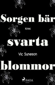 Title: Sorgen bär svarta blommor, Author: Vic Suneson