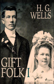 Title: Gift folk I, Author: H. G. Wells