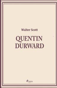 Title: Quentin Durward, Author: Walter Scott