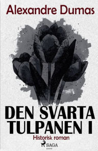 Title: Den svarta tulpanen I, Author: Alexandre Dumas