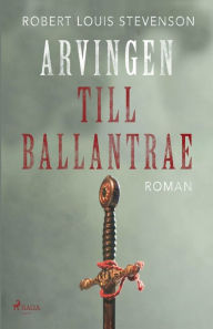 Title: Arvingen till Ballantrae, Author: Robert Louis Stevenson