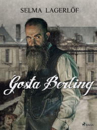 Title: Gösta Berling, Author: Selma Lagerlöf