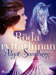 Title: Röda ryttarinnan, Author: Algot Sandberg