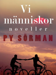 Title: Vi människor : noveller, Author: Py Sörman