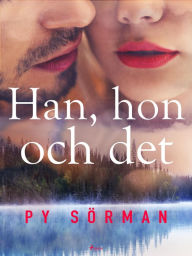 Title: Han, hon och det, Author: Py Sörman