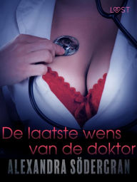 Title: De laatste wens van de dokter - erotisch verhaal, Author: Alexandra Södergran