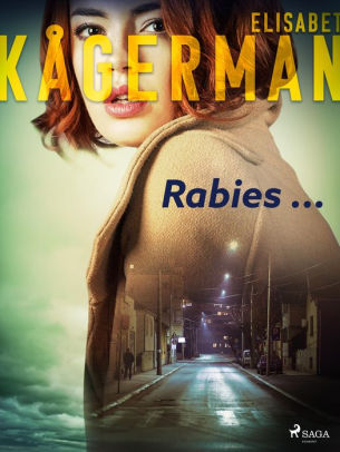 Rabies by Elisabet Kågerman | NOOK Book (eBook) | Barnes & Noble®