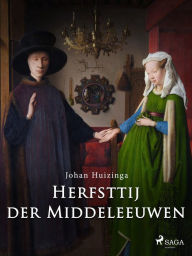 Title: Herfsttij der Middeleeuwen, Author: Johan Huizinga