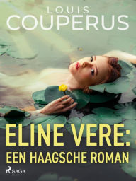 Title: Eline Vere: Een Haagsche roman, Author: Louis Couperus