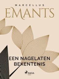 Title: Een nagelaten bekentenis, Author: Marcellus Emants