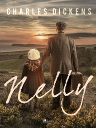 Title: Nelly, Author: Charles Dickens