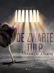 Title: De zwarte tulp, Author: Alexandre Dumas