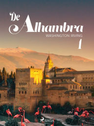 Title: De Alhambra, of nieuwe schetsen en portretten. Eerste deel., Author: Washington Irving