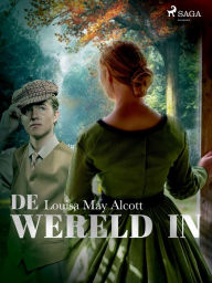 Title: De wereld in, Author: Louisa May Alcott