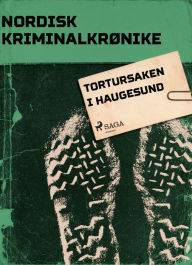 Title: Tortursaken i Haugesund, Author: - Diverse