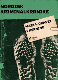 Title: Maria-drapet i Herning, Author: - Diverse