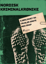 Title: Kjærlighet og trusler endte med drap, Author: - Diverse