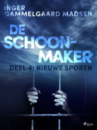 Title: De schoonmaker 4 - Nieuwe sporen, Author: Inger Gammelgaard Madsen