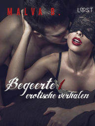 Title: Begeerte 1: erotische verhalen, Author: Malva B