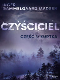 Title: Czysciciel 3: Kurtka, Author: Inger Gammelgaard Madsen