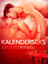 Title: Kalenderseks - erotische verhaal, Author: Katja Slonawski