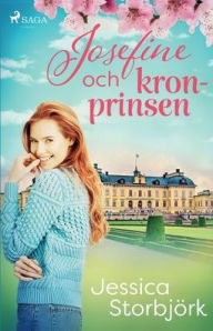 Title: Josefine och kronprinsen, Author: Jessica Storbjörk