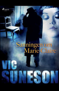 Title: Sanningen om Marie-Claire, Author: Vic Suneson